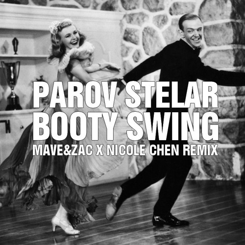 Parov Stelar - Booty Swing (MaveZac X Nicole Chen Remix)
