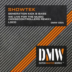 Showtek - We Live For The Music (Noisecontrollers Remix) [DMW054]