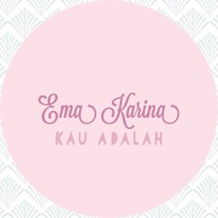 Isyana Sarasvati - Kau Adalah (Cover By Ema Karina)