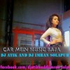 CAR MEIN MUSIC BAJA - DJ ATIK AND DJ IMRAN SOLAPUR