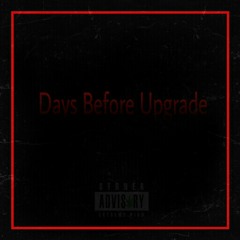 DBU "Days Before Upgrade" (Skit) Prod by : KV the Rapper