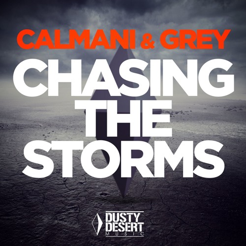 Calmani & Grey - Chasing The Storms (Original Mix)