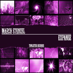 Marco Stenzel - Expanse /// OUT NOW /// snipped & LQ