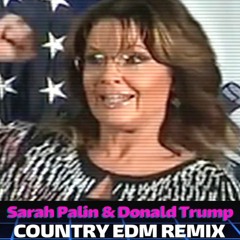 Sarah Palin & Donald Trump - Hee Haw (Country EDM Remix)