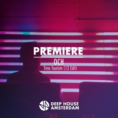 Premiere: OCH - Time Tourism (12 Edit)
