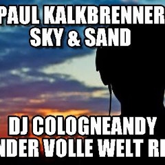 Kalkbrenner Sky & Sand DJ Cologneandy Wunder Bare Welt Remix V2 classic tune).MP3