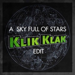 Coldplay - Sky Full Of Stars (Klik Klak Edit) | Free download = Buy