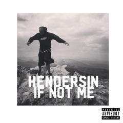 If Not Me (Prod. Hendersin)