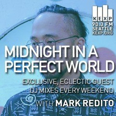 KEXP 90.3FM Presents: Midnight in a perfect world with Mark Redito