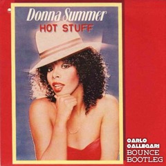 Donna Summer - Hot Stuff (Carlo Callegari Bounce Bootleg)