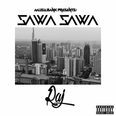 Raj - Sawa Sawa (ProdByMusicBank)