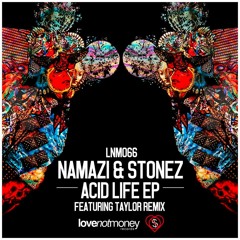 Namazi & Stonez - Acid Life (Taylor Remix)