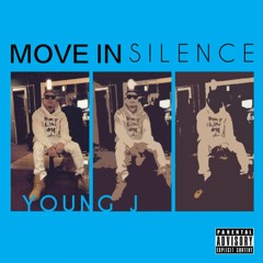 Young J - Move In Silence