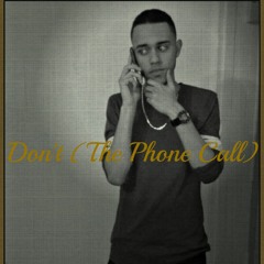 Don't (The Phone Call)(Prod. Dr. Vades)