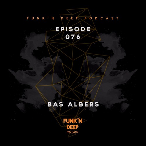 Funk'n Deep Podcast 076 - Bas Albers