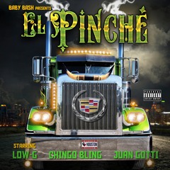 Baby Bash - El Pinche (feat. Low - G, Chingo Bling & Juan Gotti)