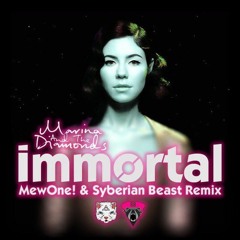 Marina and the Diamonds - Immortal (MewOne!, Syberian Beast Remix)