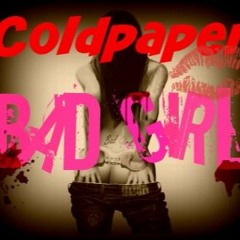 Coldpaper - Bad Girl