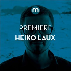 Premiere: Heiko Laux 'Dry Me' (Acid Mix)