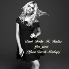 Dash Berlin Ft.Hadise - Yaz Günü (Yasin Dorak Mashup)