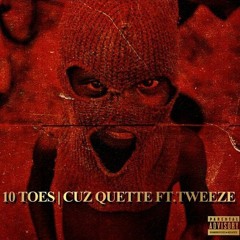 10 Toes Ft. Tweeze