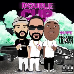 Double Cup Ft Mike Jones & Lil Man (Produced By Dropper)