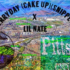 Lil Nate - Erryday (Cake Up)(Snippet)