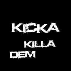 Kicka - Killa Dem