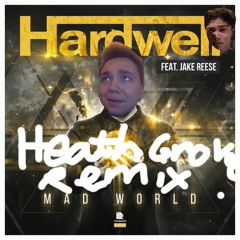 Hardwell - Mad World (HeathGrove Remix)WAVO COMPETITION