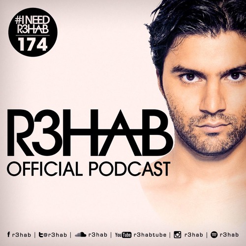 R3HAB - I NEED R3HAB 174