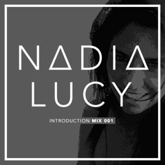 Nadia Lucy - Introduction Mix 001