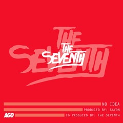 No Idea (Prod. Savon / Co Prod. The SEVENth)