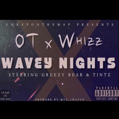 7. OT x Whizz - Due To Be A Madness #WaveyNightsEP