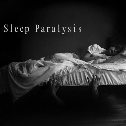 Sleep Paralysis.