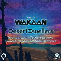 Neuroplasm - Bewilderbeast - Desert Dwellers Dubz Antispin ((Preview))
