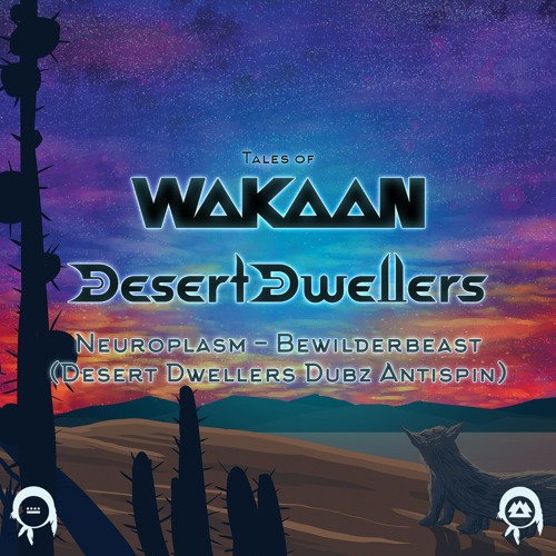 Stream Neuroplasm Bewilderbeast Desert Dwellers Dubz Antispin