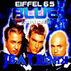 Eiffel 65 - Im Blue (Da Ba Dee) (Jbat Remix) *FREE DOWNLOAD*