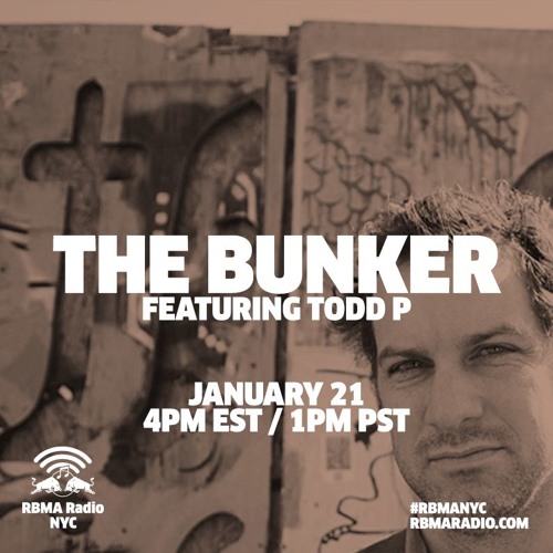 The Bunker on RBMA Radio: Todd P 1/21/2016