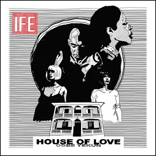 HOUSE OF LOVE (Ogbe Yekun)