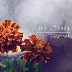 Takuya Morita - Moment