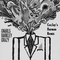 Gnarls Barkley - Crazy (CeeJay's Barman Remix)