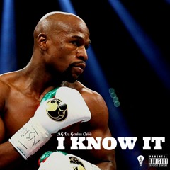 I Know It - AG Da Genius Child