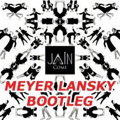 Jain - Come (Meyer Lansky Bootleg)