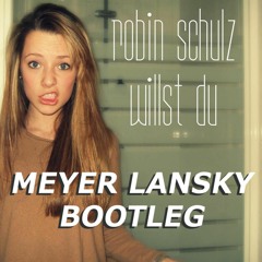 Robin Schulz - Willst Du (Meyer Lansky Bootleg)