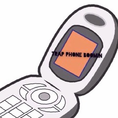 Trap Phone Boomin'