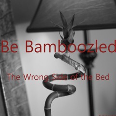 Be Bamboozled (Remix/Track II/Alt. Version/Acoustic)