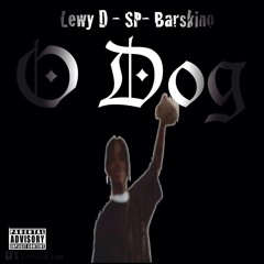 O-Dog - Barskino x Sp x Lewy D