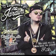 Mc Ruzika - Vagando no Jardim ( Prod. Dj Glauco Mix ) Nova Versão