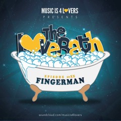 The LoveBath seXX featuring Fingerman [Musicis4Lovers.com]