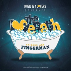 The LoveBath seXX featuring Fingerman [Musicis4Lovers.com]